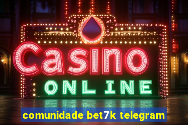 comunidade bet7k telegram